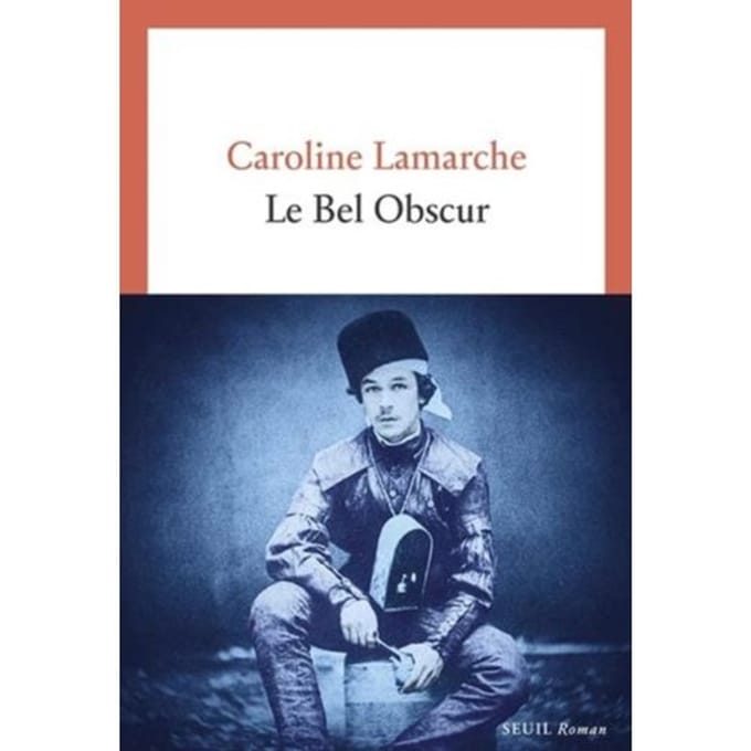 Le Bel Obscur - Caroline Lamarche