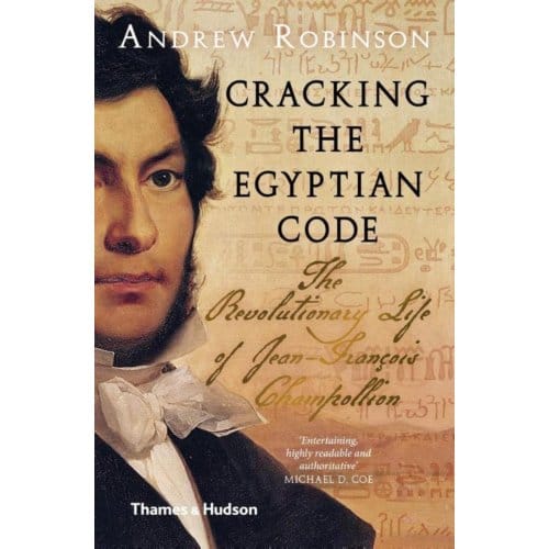 Cracking The Egyptian Code - Andrew Robinson