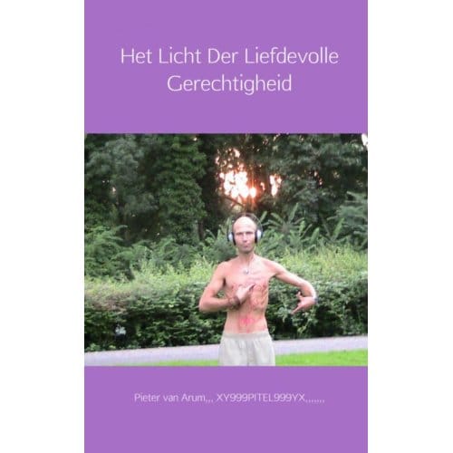 Het Licht Der Liefdevolle Gerechtigheid - Pieter van Arum