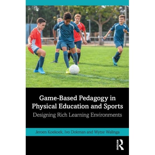 Game-Based Pedagogy In Physical Education And Sports - Koekoek
