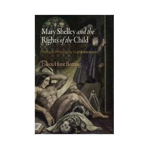 Mary Shelley And The Rights Of The Child - Eileen Hunt Botting