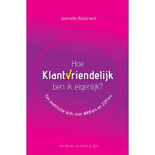 Hoe Klantvriendelijk Ben Ik Eigenlijk? - Jeannette Biesbroeck