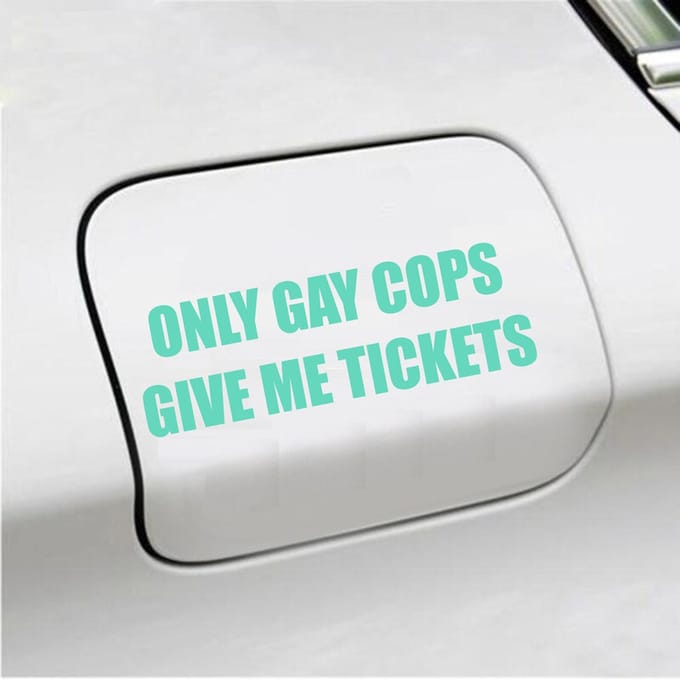 Bumpersticker - Only Gay Cops Give Me Tickets - 4,8 X 14,8 - Mint