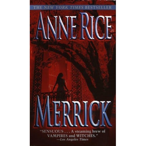 Rice, A: Merrick - Vampire Chronicles - Anne Rice