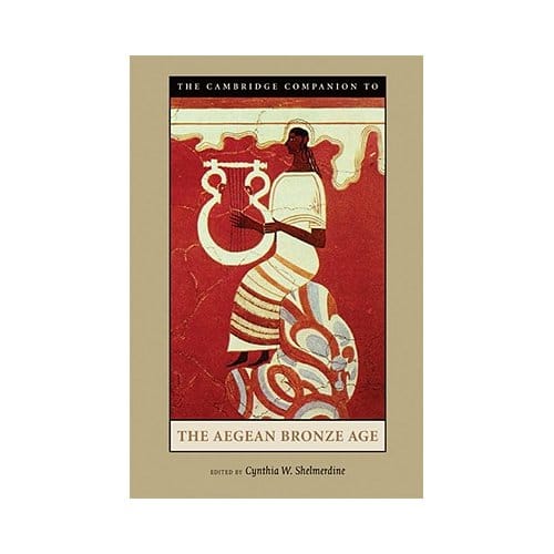 The Cambridge Companion To The Aegean Bronze Age