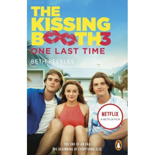 The Kissing Booth 3: One Last Time - The Kissing Booth - Beth Reekles