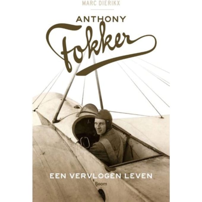 Anthony Fokker - Marc Dierikx
