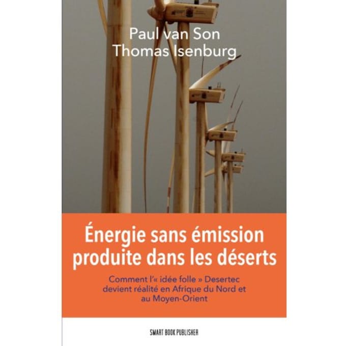Energie Sans Emission Produite Dans Les Deserts - Paul van Son