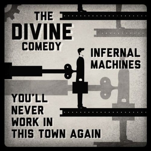 The Divine Comedy - Infernal Machines / You'll Never Work In This Town Again (7" Single)