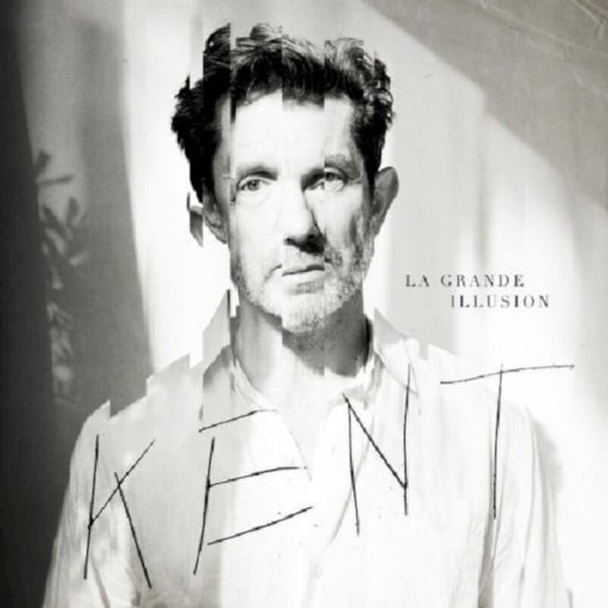 Kent - La Grande Illusion