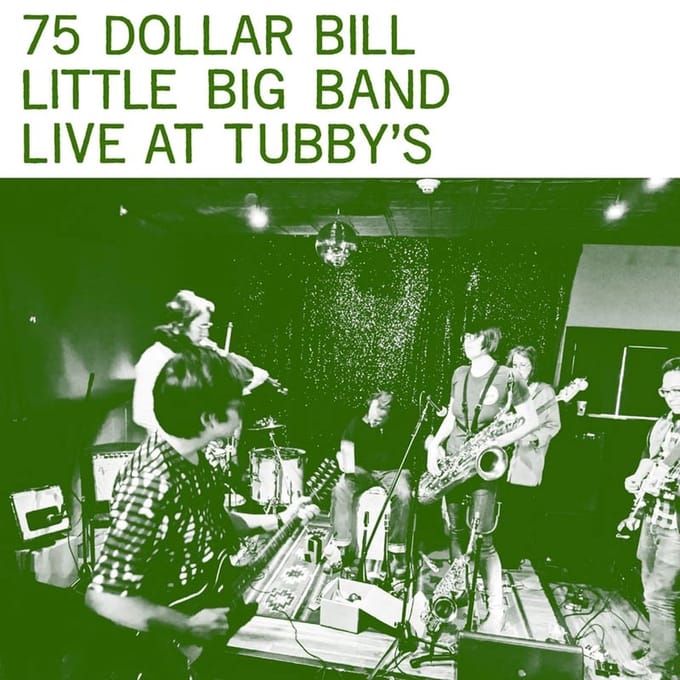75 Dollar Bill Little Big Band - Live At Tubby's (LP)
