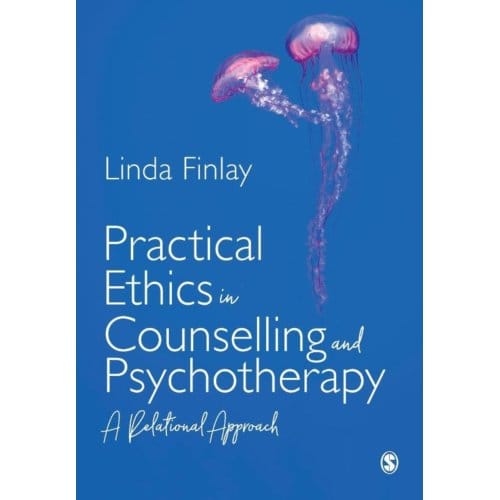 Practical Ethics In Counselling And Psychotherapy - Finlay, Linda