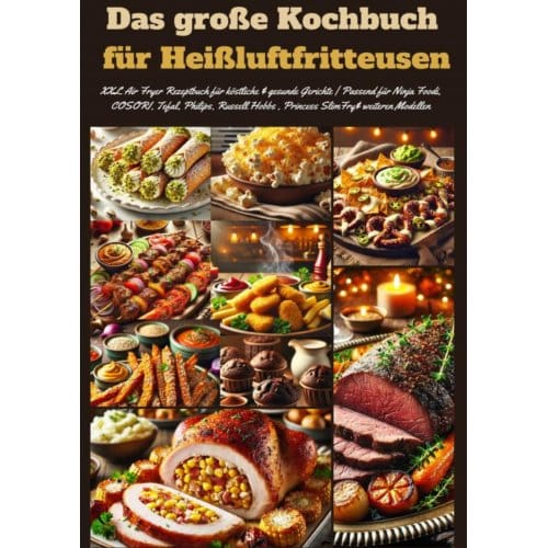 Das Große Kochbuch Für Heißluftfritteusen - Marie Leckerbissen