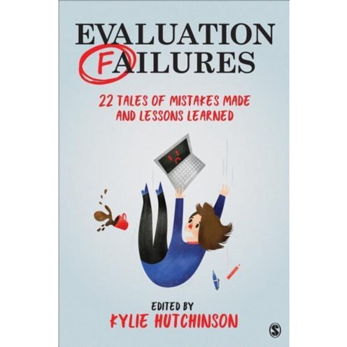 Evaluation Failures: 22 Tales Of Mistakes Made And Lessons Learned - Hutchinson