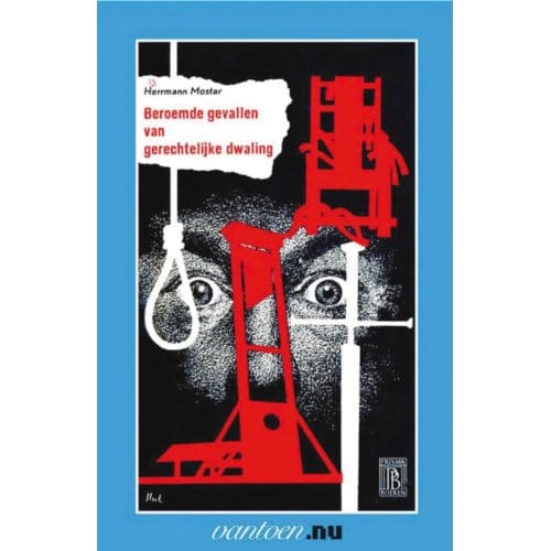 Beroemde Gevallen Van Gerechtelijke Dwaling - Vantoen.Nu - H. Mostar