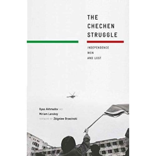 The Chechen Struggle - Akhmadov, I.