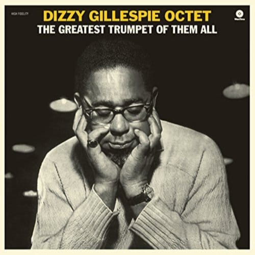 Greatest Trumpet Of Them All - Dizzy Gillespie -octet-