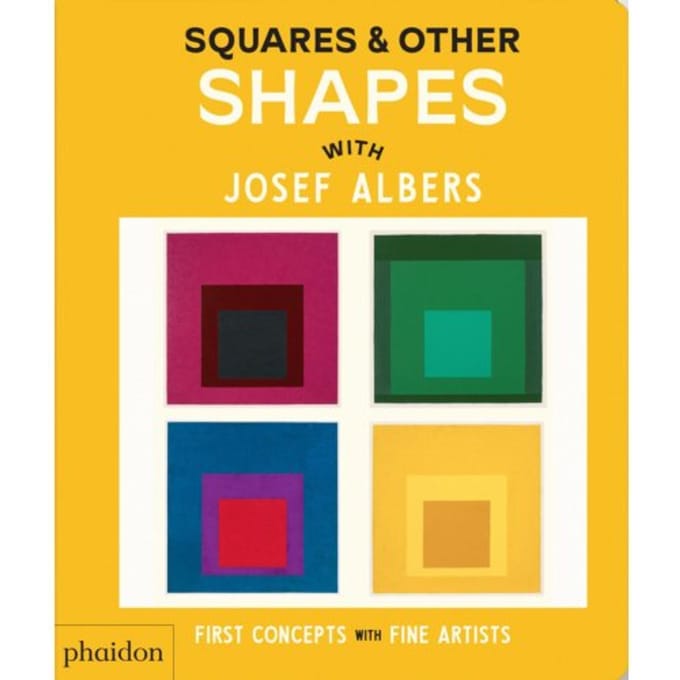 Squares & Other Shapes - First Concepts With Fine Artists - Phaidon Editors