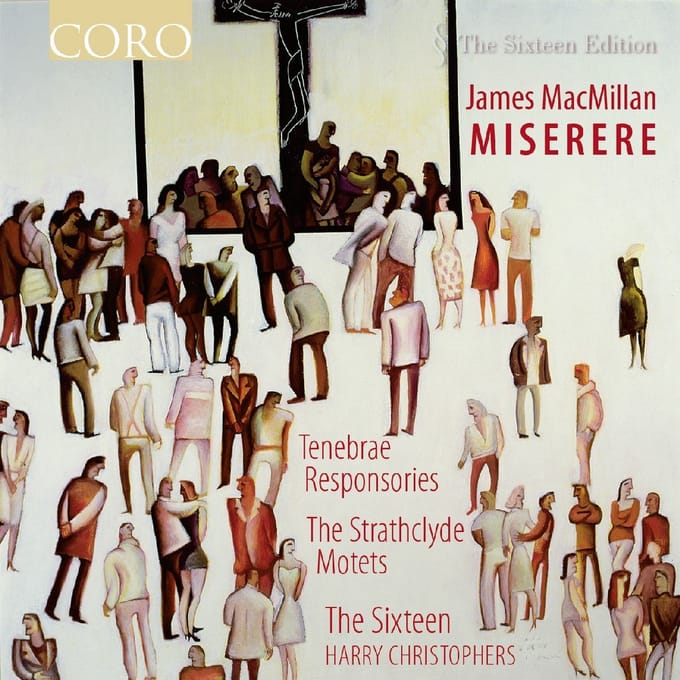 The Sixteen, Harry Christophers - MacMillan: Miserere | Tenebrae Responsories | Strathclyde (CD)