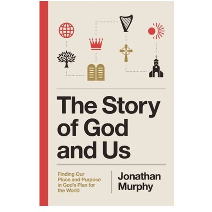 The Story Of God And Us - Jonathan Murphy