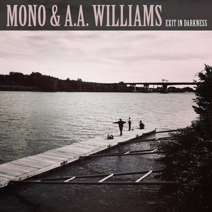 Mono & A.A. Williams - Exit In Darkness (10" LP)