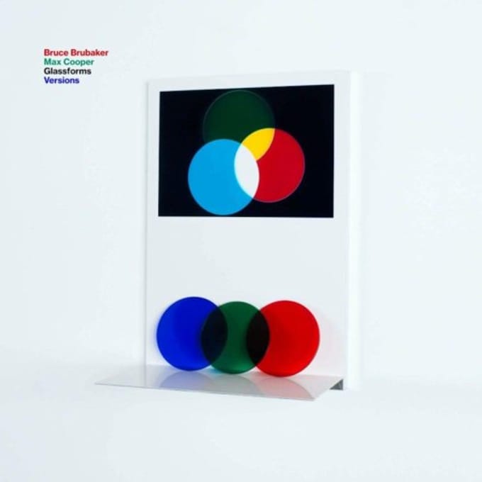 Glassforms Versions - Bruce Brubaker & Max Cooper