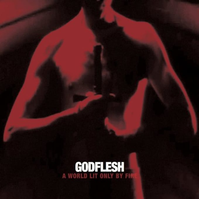 A World Lit Only By Fire - Godflesh