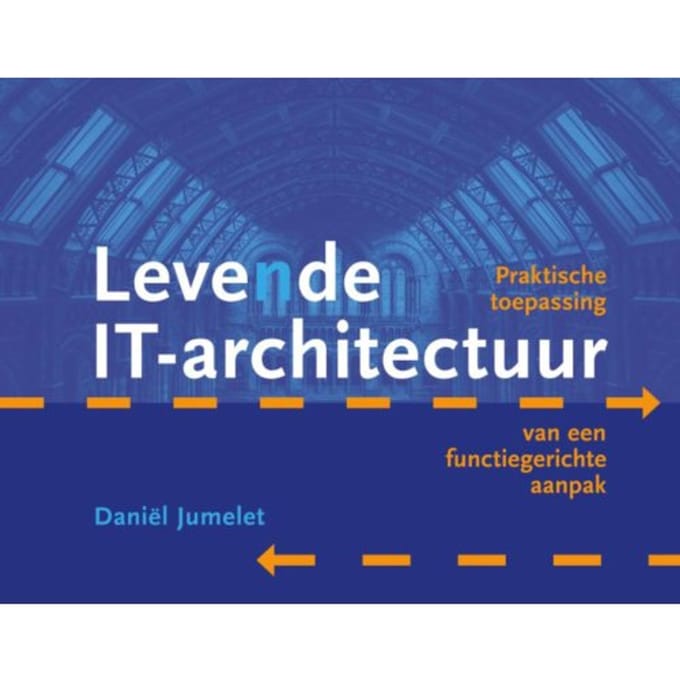 Levende It-Architectuur - Daniël Jumelet