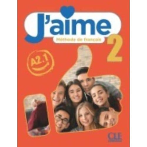 J'Aime 2: Niveau A2.1 - Livre De L'Eleve