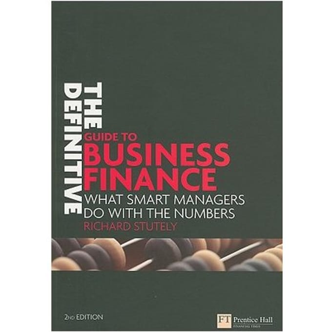 The Definitive Guide To Business Finance - Stutely, Richard