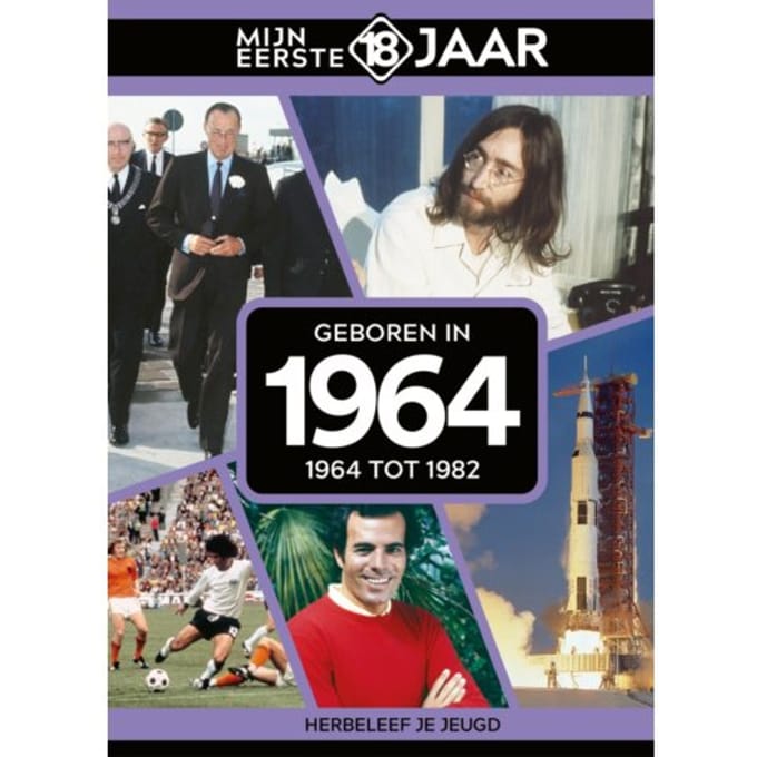 Geboren In 1964 - Mijn Eerste 18 Jaar - Mijn eerste 18 jaar