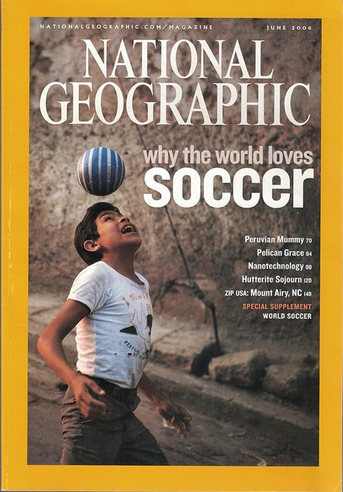 NATIONAL GEOGRAPHIC JUNI 2006 VOETBAL PASSIE VOOR EEN WERELD SPORT