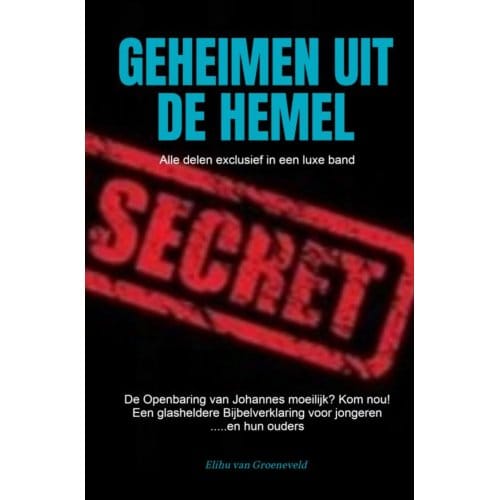 Geheimen Uit De Hemel - Elihu van Groeneveld