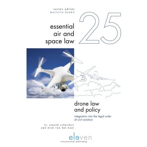 Drone Law And Policy - Essential Air And Space Law - Ronald Schnitker