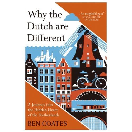 Why The Dutch Are Different - Ben Coates