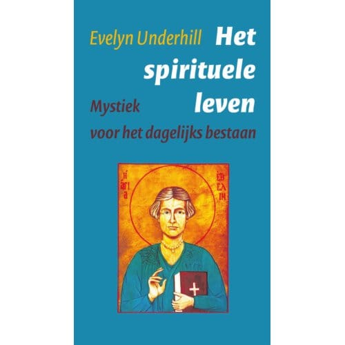Het Spirituele Leven - Evelyn Underhill