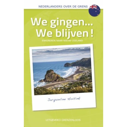 We Gingen...We Blijven! - Nederlanders Over De Grens - Jacqueline Hoitink