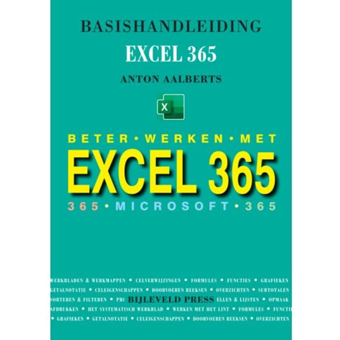 Basishandleiding Beter Werken Met Excel 365 - Anton Aalberts
