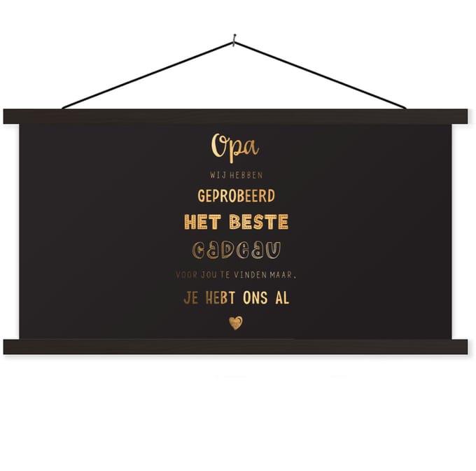 Posterhanger incl. Poster 90x45 cm - Schoolplaat - Vaderdag geschenk - Quote - Spreuken - Opa - Het beste cadeau - Textielposter - Zwarte latten - Vaderdag cadeau - Geschenk - Cadeautje voor hem - Tip - Mannen