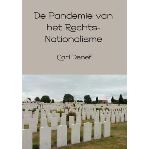 De Pandemie Van Het Rechts-Nationalisme - Carl Denef