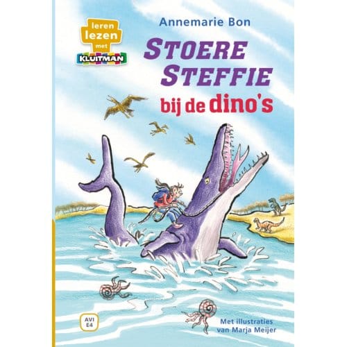 Stoere Steffie Bij De Dino's - Leren Lezen Met Kluitman - Annemarie Bon