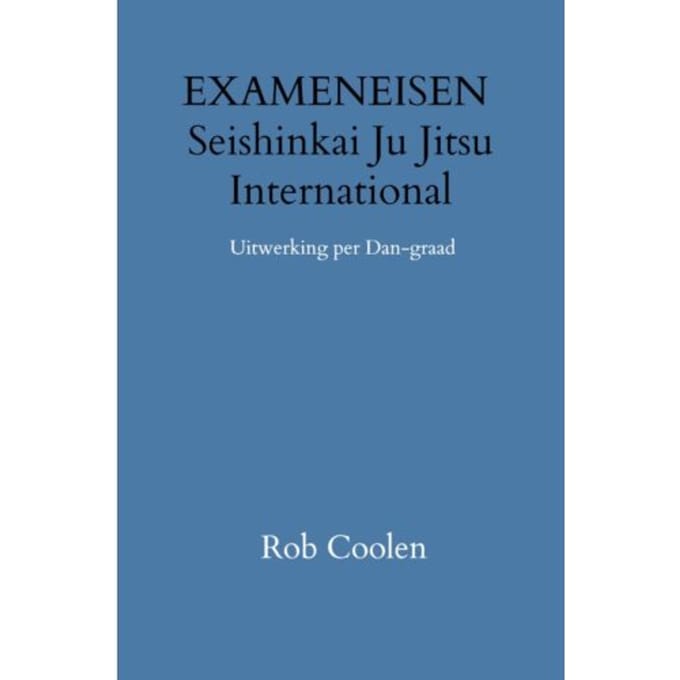 Exameneisen Seishinkai Ju Jitsu International - Rob Coolen