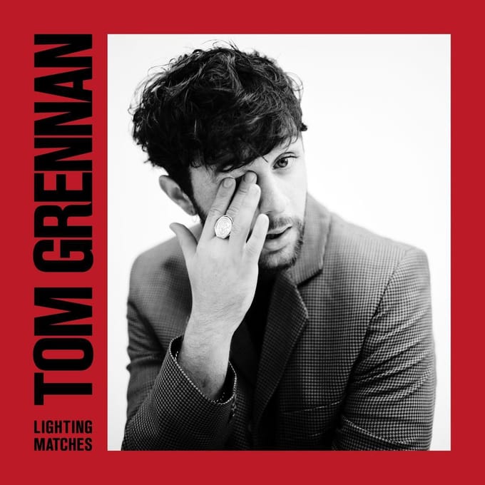 Lighting Matches (Deluxe) - Tom Grennan