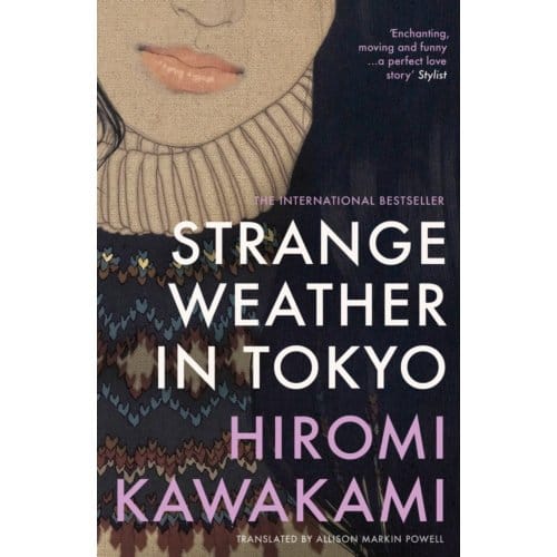 Strange Weather In Tokyo - Hiromi Kawakami
