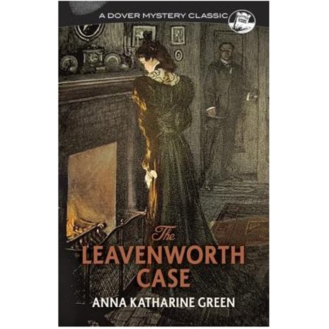 The Leavenworth Case - Anna Green