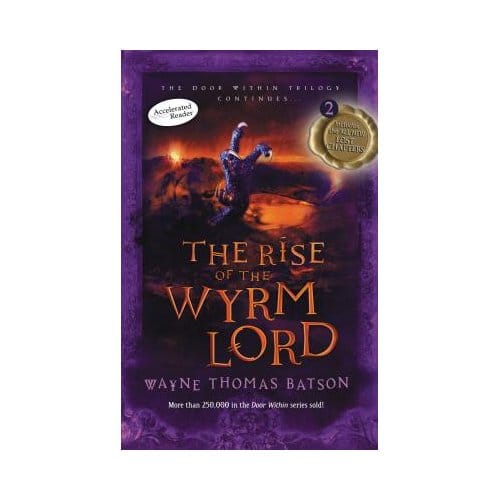 The Rise Of The Wyrm Lord - Wayne Thomas Batson