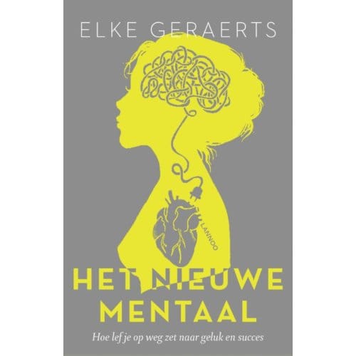 Het Nieuwe Mentaal - Elke Geraerts
