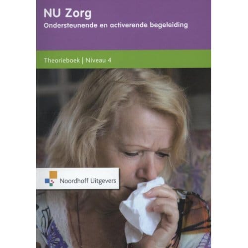 Ondersteunende En Activerende Begeleiding / Niveau 4 / Theorieboek - Nu Zorg