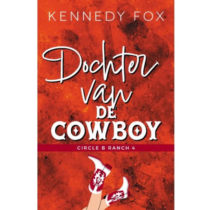 Dochter Van De Cowboy - Circle B Ranch - Kennedy Fox