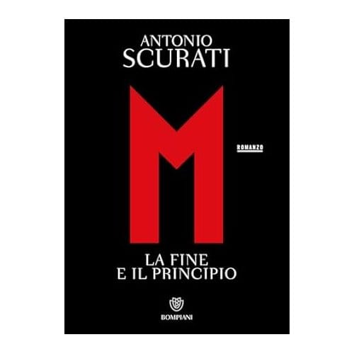 M. La Fine E Il Principo - Antonio Scurati